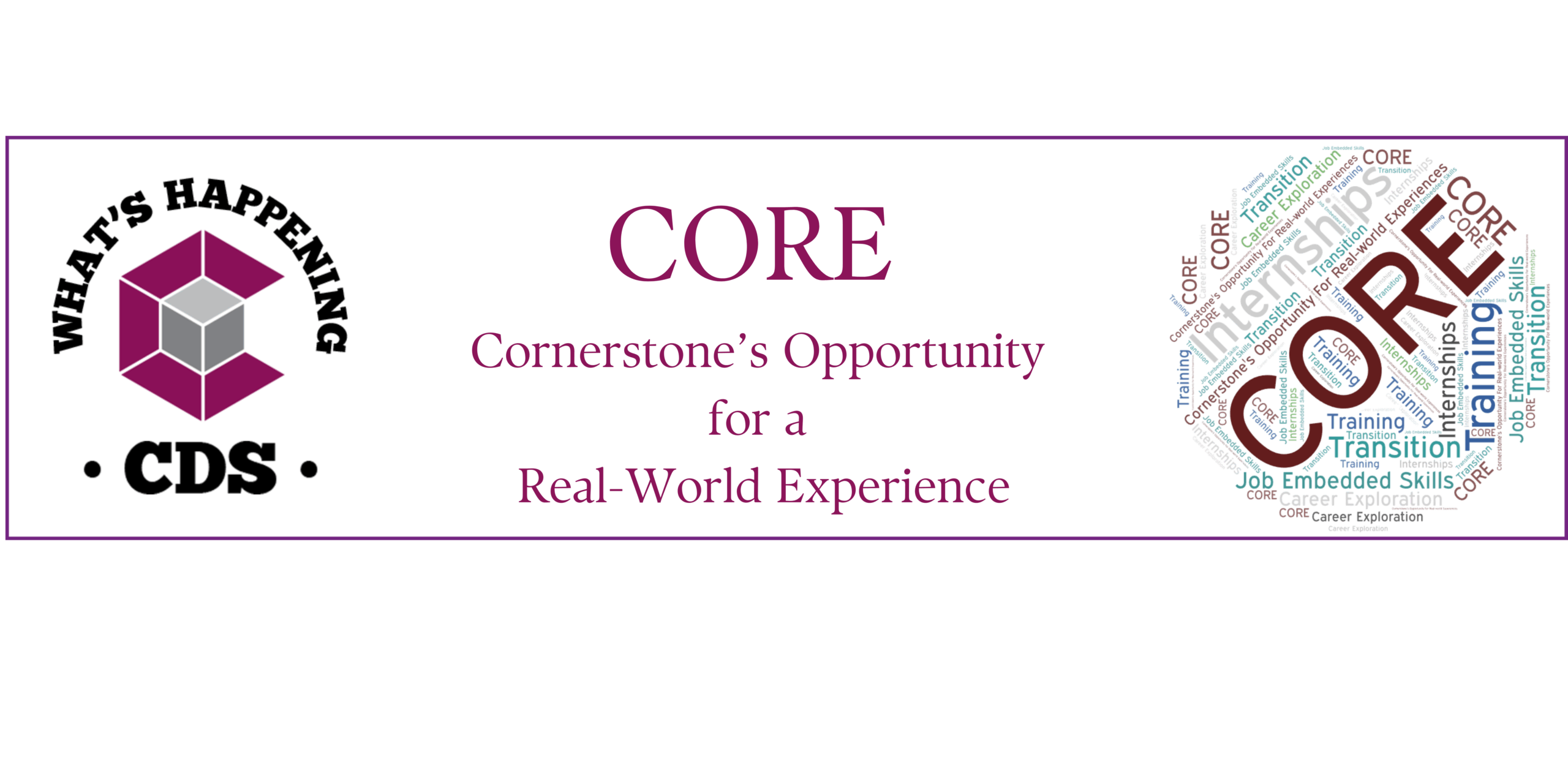 Title of story: CORE, Cornerstone's Opportunity for a Real-world Experience